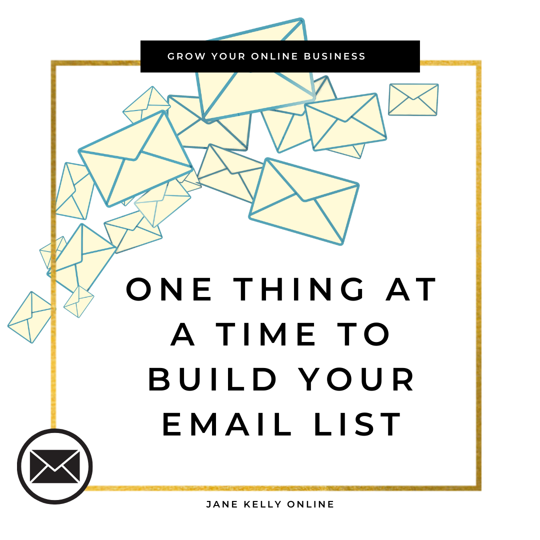 One thing at a time to build your email list