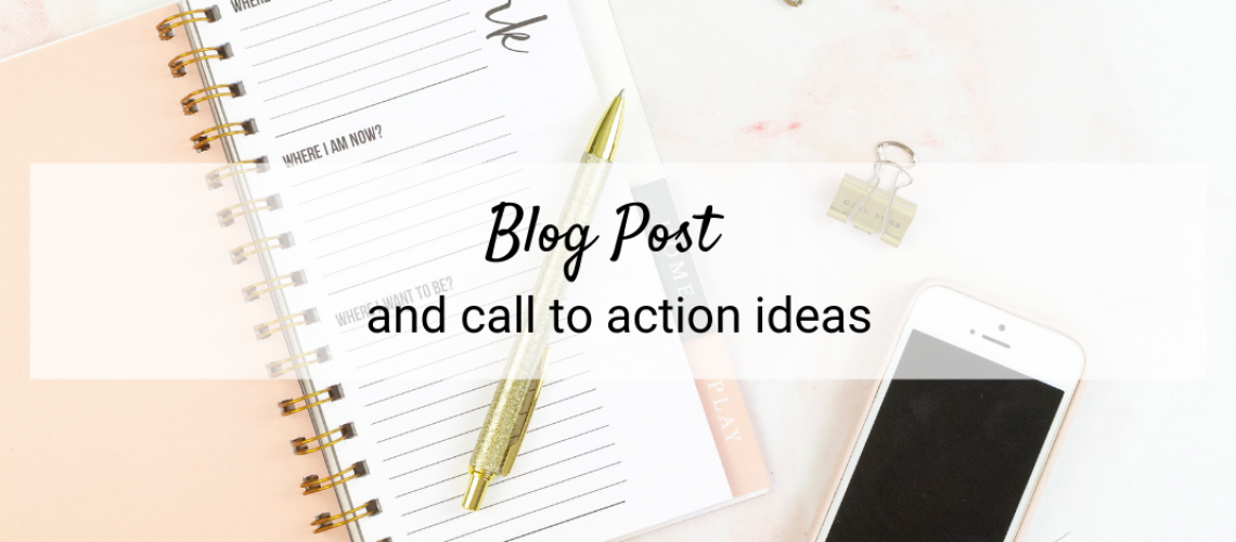 Blog Post & Call To Action Ideas. Writing the story of the progression of your business is a great way to help your customers get to know you