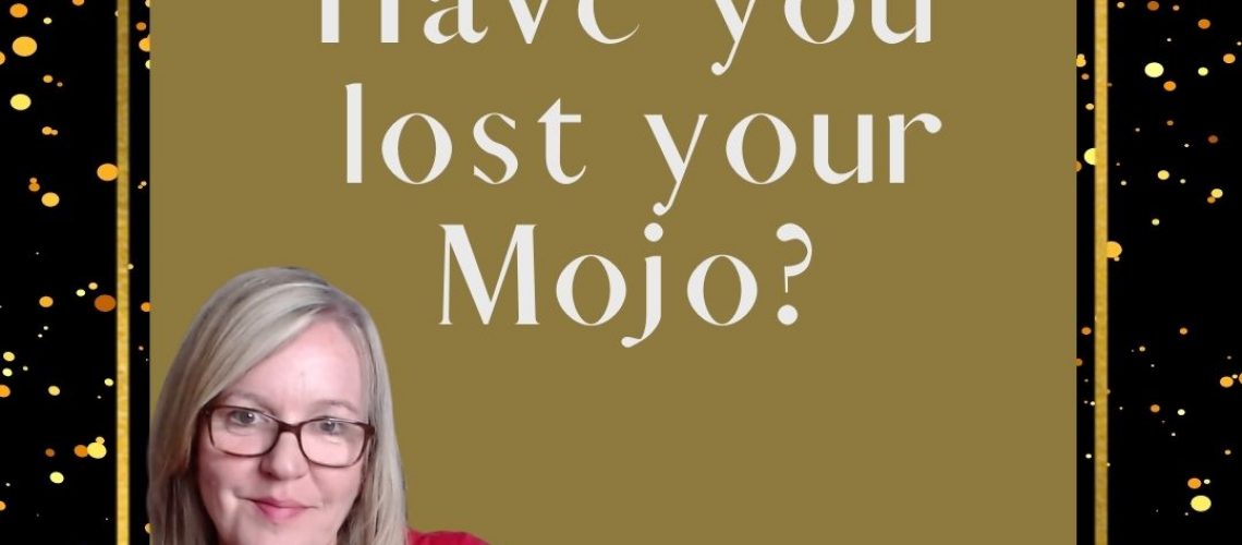 LOST YOUR MOJO